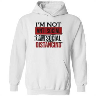 I Am Not Anti Social Youth I Am Social Distancing Hoodie | Favorety DE