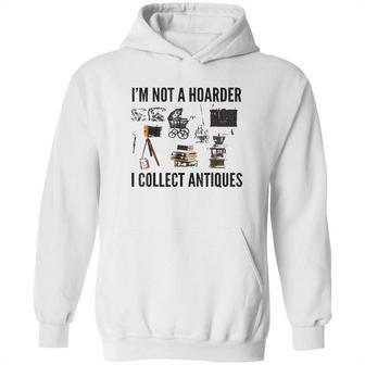 Not A Hoarder Love Antiquing- Junk & Thrift Hoodie | Favorety DE