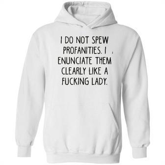 I Do Not Spew I Enunciate Them Clearly Good Gift Hoodie | Favorety