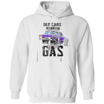 Old Cars Are A Real Gas Drag Racing Gasser Hoodie | Favorety CA