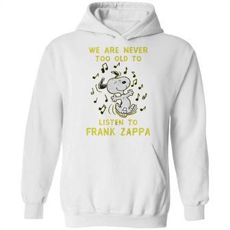 We Are Never Too Old To Listen To Frank Zappa 2020 Hoodie | Favorety UK