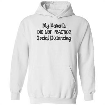 My Parents Did Not Practice Social Distancing Baby Bodysuit Funny Hoodie | Favorety UK