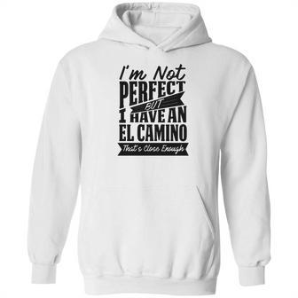 Perfect With El Camino B T-Shirt Hoodie | Favorety DE