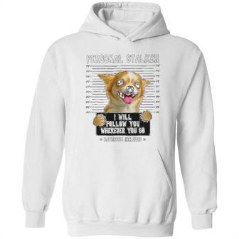 Personal Stalker Ill Follow You Chihuahua Hoodie | Favorety