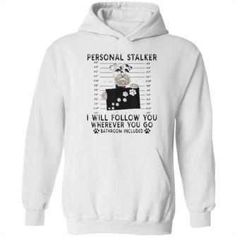 Personal Stalker I Will Follow You Schnauzer Lover Hoodie | Favorety