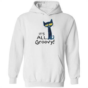 Pete The Cat Its All Groovy Hoodie | Favorety CA