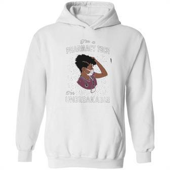 I Am An Pharmacy Tech I Am Unbreakable Hoodie | Favorety CA