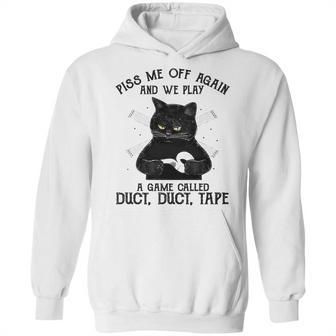 Piss Me Off Again And We Play A Game Called Duct Tape Cat Hoodie | Favorety UK