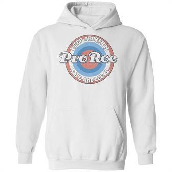 Pro Roe Keep Abortion Safe And Legal Hoodie | Favorety