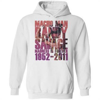 Randy Macho Man Savage Madness Is Forever Hoodie | Favorety