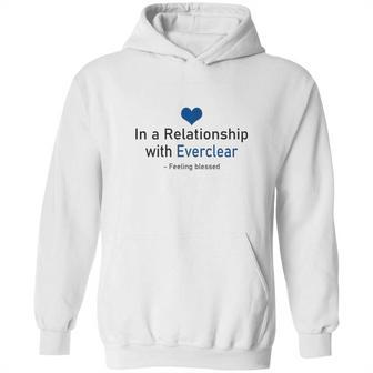 In A Relationship With Everclear Funny Beverages Hoodie | Favorety AU