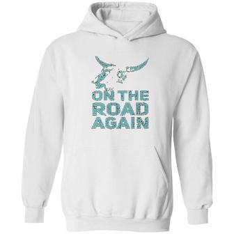 On The Road Again Traveling Road Warrior Hoodie | Favorety UK