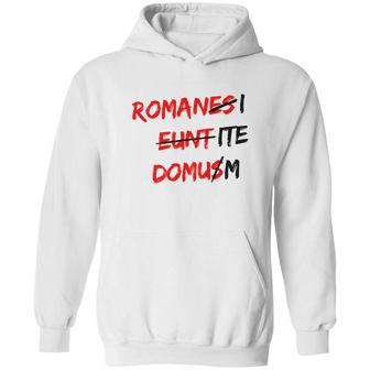 Romanes Eunt Domus Hoodie | Favorety