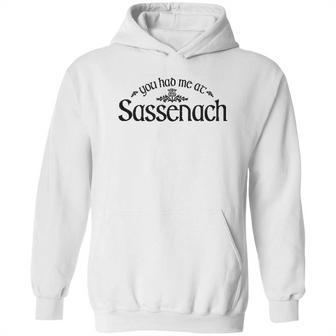 You Had Me At Sassenach Hoodie | Favorety UK