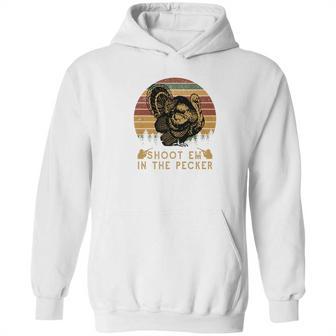 Shoot Em In The Pecker Fun Hunting Turkey Hoodie | Favorety AU