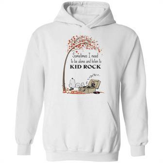 Snoopy Sometimes I Need To Be Alone And Listen To Kid Rock Shirt Hoodie | Favorety CA