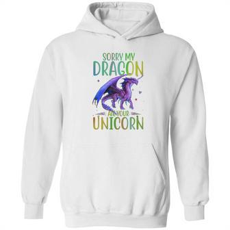 Sorry My Dragon Ate Your Unicorn Hoodie | Favorety