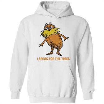 I Speak For The Trees - Lorax T-Shirt Hoodie | Favorety