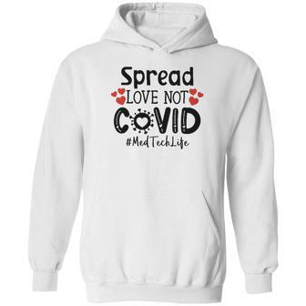 Spread Love Not Cov Med Tech Hoodie | Favorety