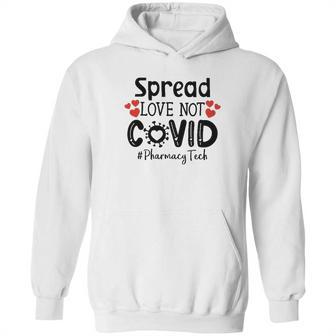 Spread Love Not Cov Pharmacy Tech Hoodie | Favorety CA