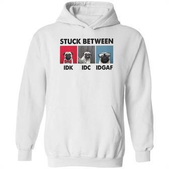 Stuck Between Idk Idc Pug Dog Hoodie | Favorety DE