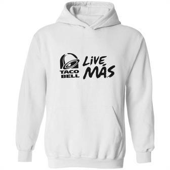 Taco Bell Live Mas Hoodie | Favorety AU