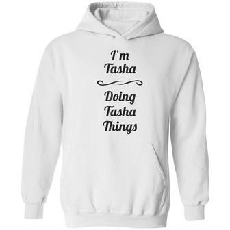 Im Tasha Doing Tasha Things Hoodie | Favorety UK