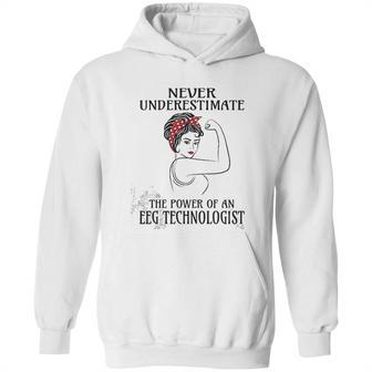 Never Underestimate Eeg Technologist Hoodie | Favorety AU