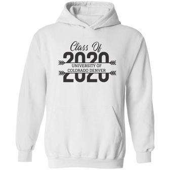 University School Graduation University Of Colorado Denver Graduate Class Of 2020 Hoodie | Favorety