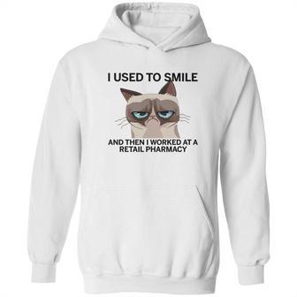 I Used To Smile And Then I Worked At A Retail Pharmacy T Shirt Hoodie | Favorety UK