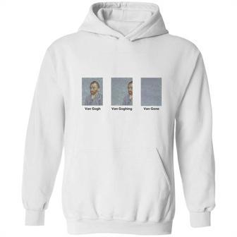 Van Gogh Van Goghing Van Gone Hoodie | Favorety