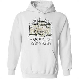 Wanderlust Find What You Love And Let It Save You Camera Hoodie | Favorety UK