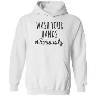 Wash Your Hands Funny Humor Distance Social Distancing Hoodie | Favorety