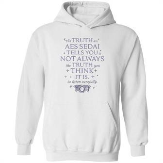 The Wheel Of Time Aes Sedai Truth Quote Hoodie | Favorety UK