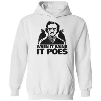 When It Rains It Poes Funny Edgar Allan Poe Hoodie | Favorety