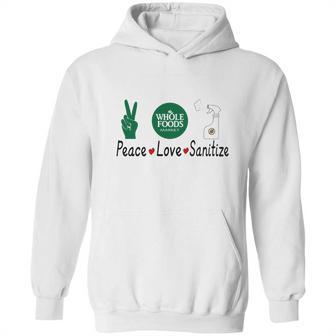 Whole Foods Market Peace Love Sanitize Coronavirus Shirtc Hoodie | Favorety DE