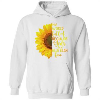 In A World Full Of Regular Girls Be A Billie Eilish Fan Hoodie | Favorety