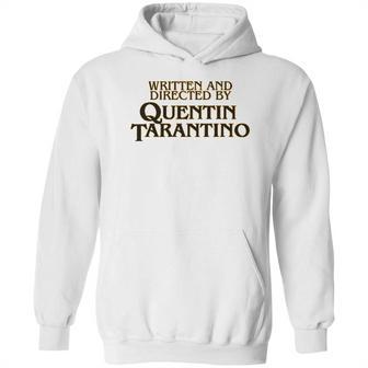 Written And Directed By Quentin Tarantino Hoodie | Favorety