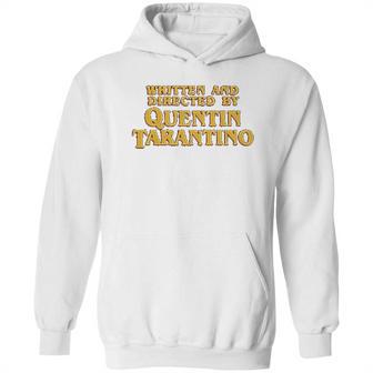 Written And Directed By Quentin Tarantino Hoodie | Favorety DE