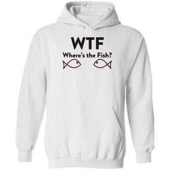 Wtf Where Is The Fish Funny Fishing Hoodie | Favorety CA