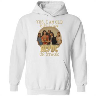 Yes I Am Old But I Saw Acdc On Stage Hoodie | Favorety UK