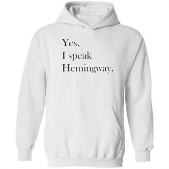 Yes I Speak Hemingway Literary Writer Hoodie | Favorety CA