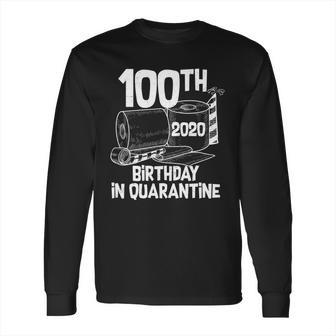 100Th Birthday In Quarantine Toilet Paper Party Long Sleeve T-Shirt | Favorety