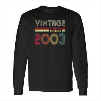 19 Years Old Gifts Vintage 2003 Limited Edition 19Th Birthday Long Sleeve T-Shirt | Favorety AU