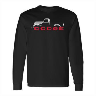 1939 1947 Dodge Pickup Truck Long Sleeve T-Shirt | Favorety