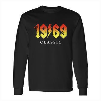 1969 Ac Dc Classic Birthday Rock And Legend Long Sleeve T-Shirt | Favorety AU