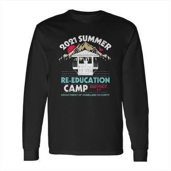 2021 Summer Re Education Camp Department Homeland Security Long Sleeve T-Shirt | Favorety AU