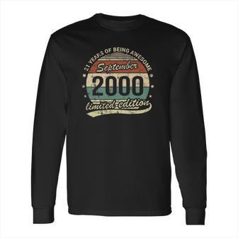 21St Birthday September 2000 21 Years Old Being Awesome Long Sleeve T-Shirt | Favorety CA