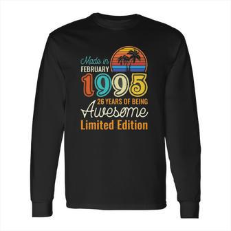 26 Years Old Born In February 1995 26Th Birthday Gift Long Sleeve T-Shirt | Favorety UK