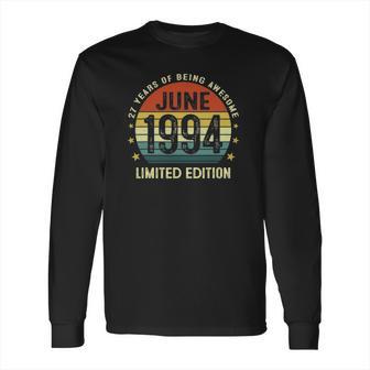 27 Years Old Vintage June 1994 Limited Edition 27Th Birthday Long Sleeve T-Shirt | Favorety UK